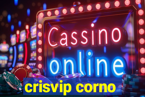 crisvip corno